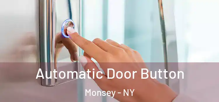 Automatic Door Button Monsey - NY