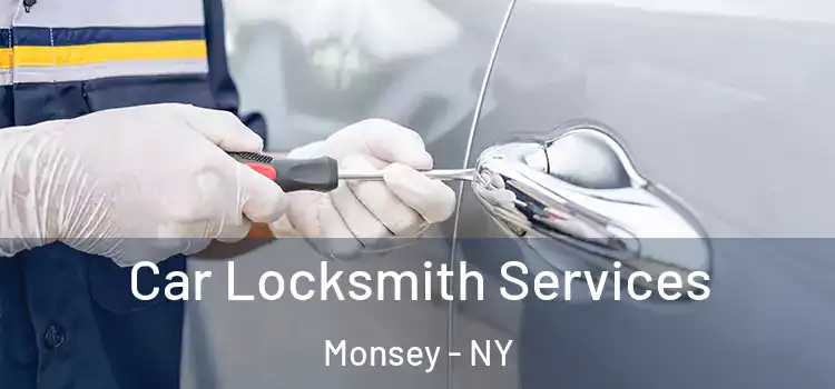 Car Locksmith Services Monsey - NY